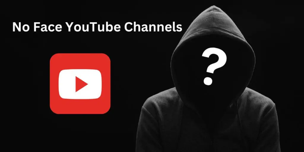 Person in a hood with a question mark for a face beside "No Face YouTube Channels" text and YouTube logo. Faceless YouTube Channel